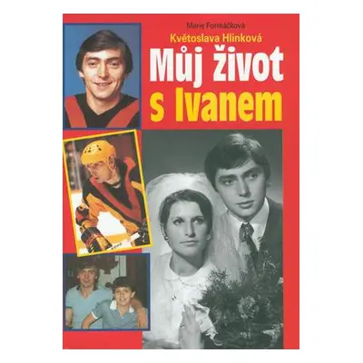 Můj život s Ivanem Hlinkou (Marie Formáčková)