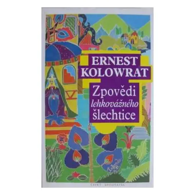 Zpovědi lehkovážného šlechtice (Kolowrat, Ernest)