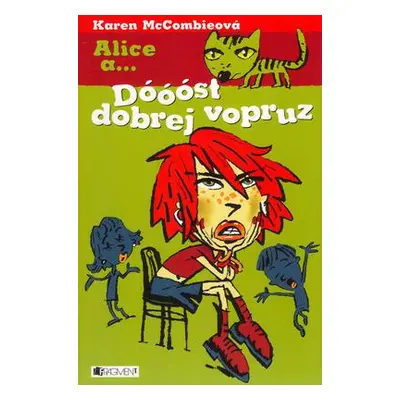 Alice a... Dóoóst dobrej vopruz (Karen McCombieová)