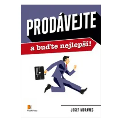 Prodávejte a buďte nejlepší (J. Moravec)