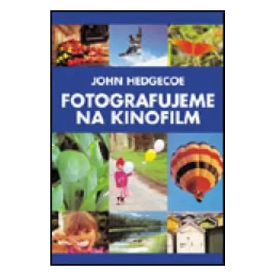 Fotografujeme na kinofilm (John Hedgecoe) (slovensky)