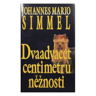 Dvaadvacet centimetrů něžnosti (Simmel, Johannes Mario,Tesař, René J,Fabianová, Viera)