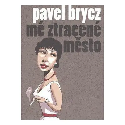 Mé ztracené město (Pavel Brycz)