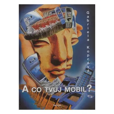 A co tvůj mobil? (Gabriela Kopcová)