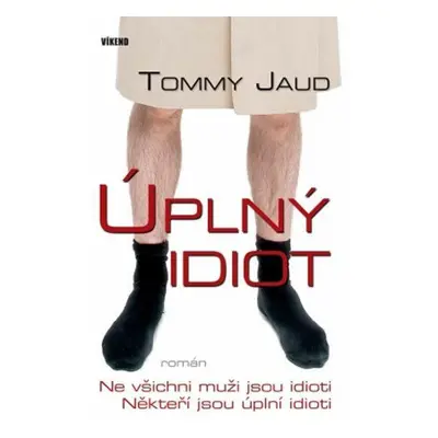 Úplný idiot (Jaud Tommy)