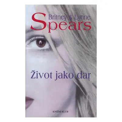 Život jako dar (Britney a Lynne Spears)