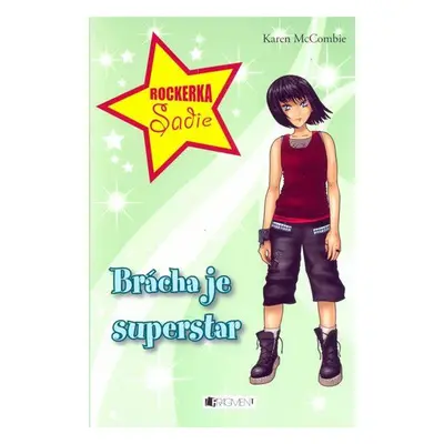 Rockerka Sadie - Brácha je superstar (Karen McCombieová)