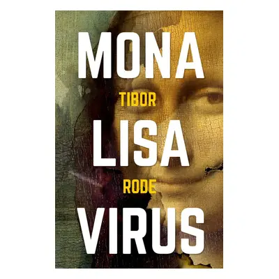 Mona Lisa Virus (Tibor Rode)