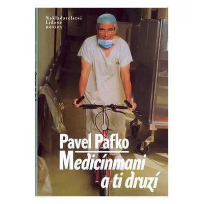 Medicínmani a ti druzí (Pavel Pafko)