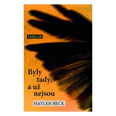 Byly tady, a už nejsou - Haylen Beck (Haylen Beck)