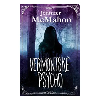 Vermontské psycho (Jennifer McMahon)