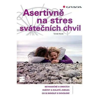 Asertivně na stres svátečních chvil (Tomáš Novák)