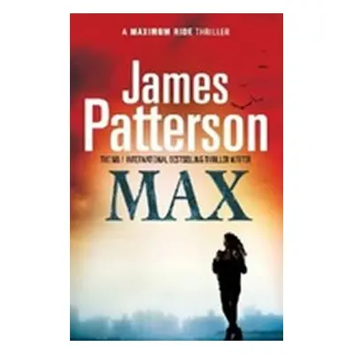 Max: A Maximum Ride (James Patterson) (EN)