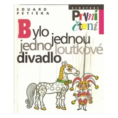 Bylo jednou jedno loutkové divadlo (Eduard Petiška)