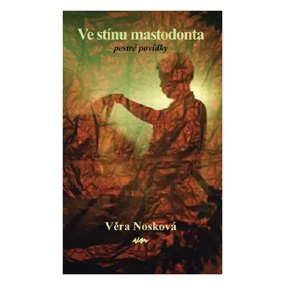 Ve stínu mastodonta (Věra Nosková)