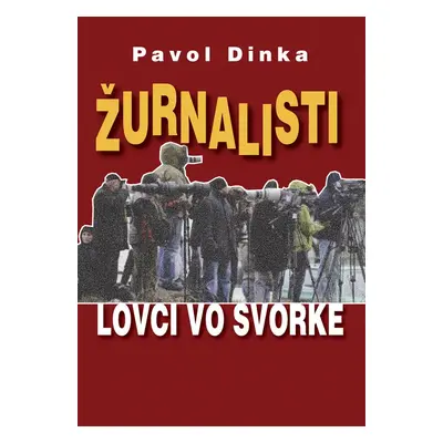 Žurnalisti (Pavol Dinka) (slovensky)