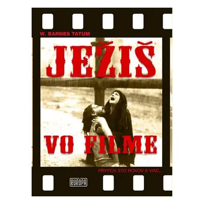 Ježiš vo filme (W. Barnes Tatum) (slovensky)