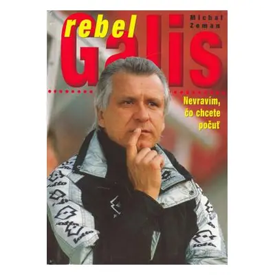 Rebel Galis (Michal Zeman) (slovensky)