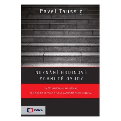 Neznámí hrdinové - Pavel Taussig (PhDr. Pavel Taussig)