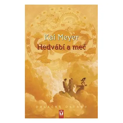 Hedvábí a meč (Kai Meyer)