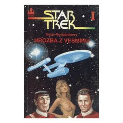 Star trek I. Hrozba z vesmíru (Roddenberry Gene)