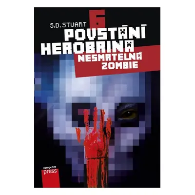 Povstání Herobrina 6 – Nesmrtelná zombie (S.D. Stuart)