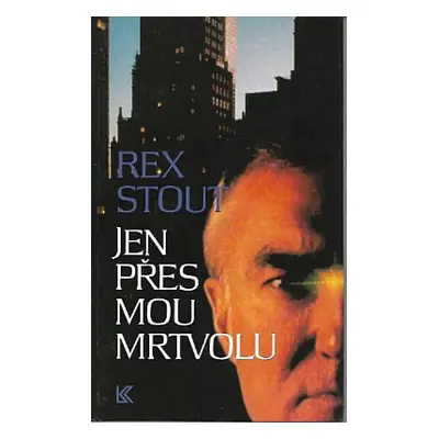 Jen přes mou mrtvolu (Rex Stout)