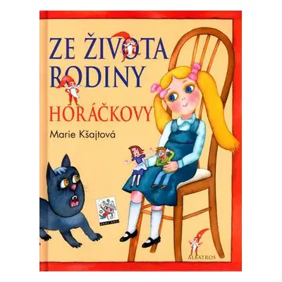 Ze života rodiny Horáčkovy (Marie Kšajtová)