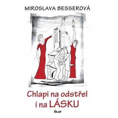 Chlapi na odstřel i na lásku (Miroslava Besserová)