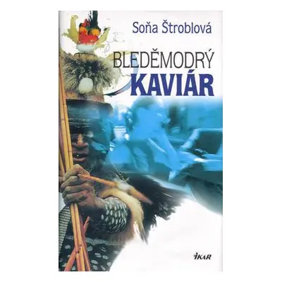 Bleděmodrý kaviár (Soňa Štroblová)