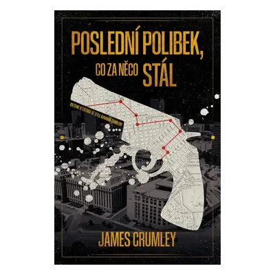 Poslední polibek, co za něco stál (Crumley James)