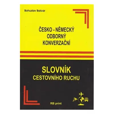 Česko-německý odborný konverzační slovník cestovního ruchu (Bohuslav Balcar)