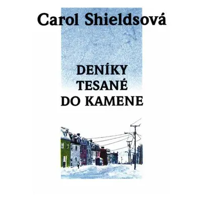 Deníky tesané do kamene (Carol Shields)