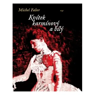 Kvítek karmínový a bílý (Michel Faber)