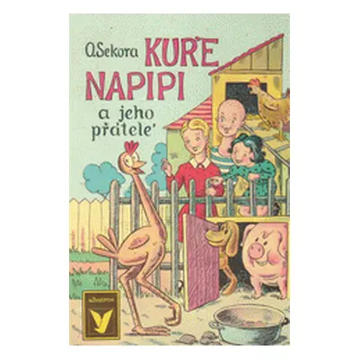 Kuře Napipi a jeho přátelé (Ondřej Sekora)