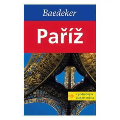 Paříž s podrobným plánem města - Baedeker (Reincke Madeleine)