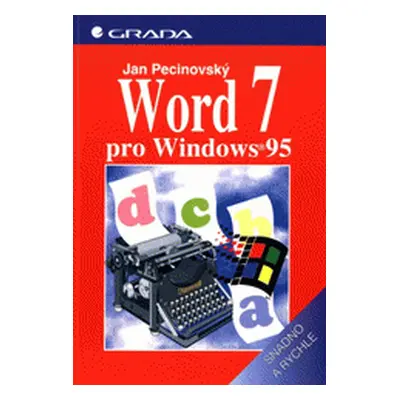 Word pro Windows 95 - snadno a rychle (Jan Pecinovský)