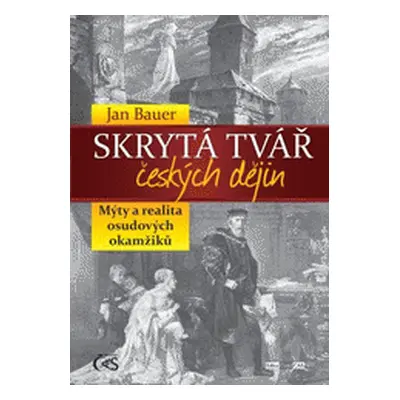 Skrytá tvář českých dějin (Jan Bauer)