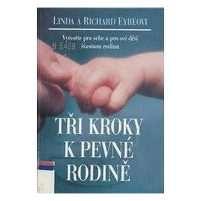 Tři kroky k pevné rodině (Linda Eyre)