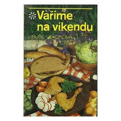 Vaříme na víkendu (Libuše Vlachová)