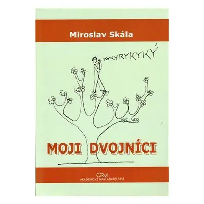 Moji dvojníci (Miroslav Skála)