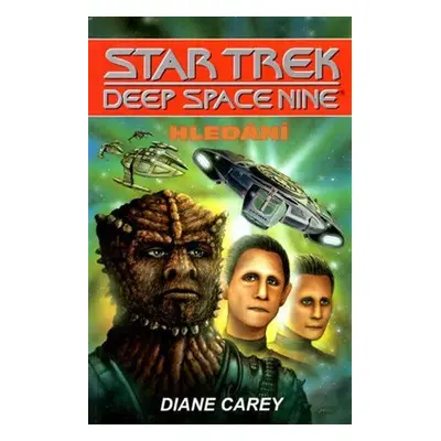 Star Trek Deep Space Nine - Hledání (Diane Carey)