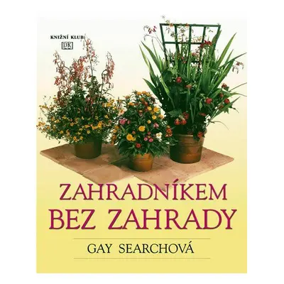 Zahradníkem bez zahrady (Searchová Gay)