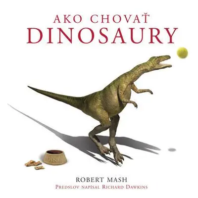 Ako chovať dinosaury (Robert Mash) (slovensky)