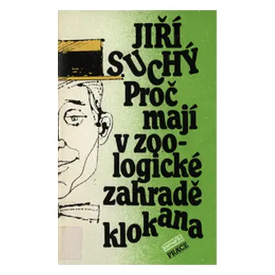 Proč mají v zoologické zahradě klokana (Suchý Jiří)