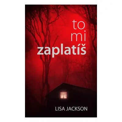 To mi zaplatíš - Lisa Jackson (Lisa Jackson)