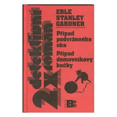 Případ podvrž.oka domov.kočky (Erle Stanley Gardner)