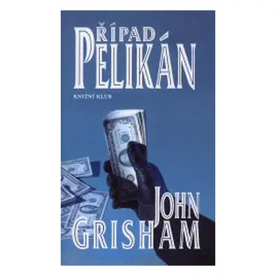 Případ Pelikán (John Grisham)