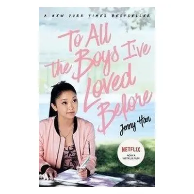 To All The Boys I´ve Loved Before: FILM TIE IN EDITION (Jenny Hanová) (EN)