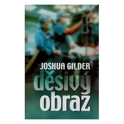 Děsivý obraz (Joshua Gilder)